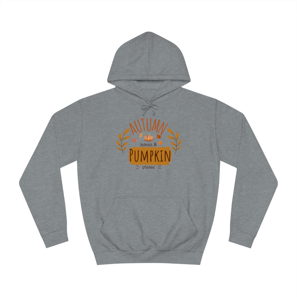 "Autumn leaves & pumpkin please" Hoodie