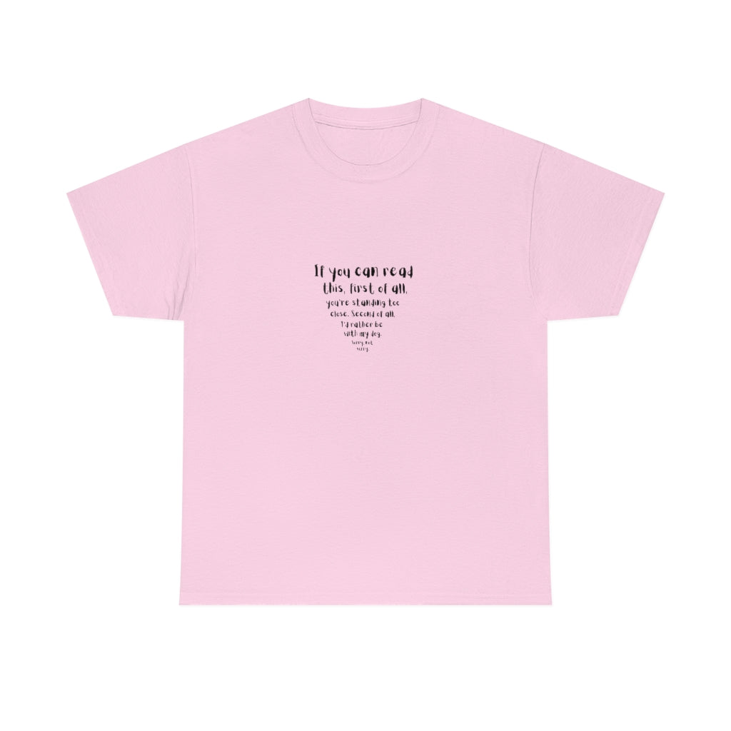 "If you can read this" Cotton Tee