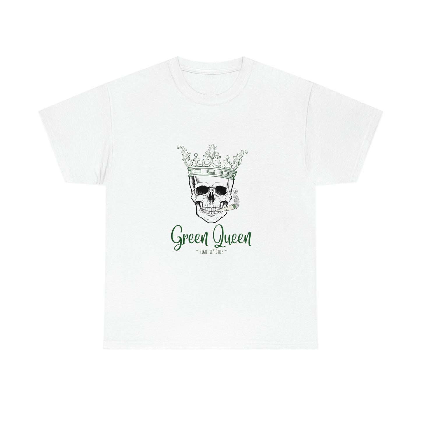 "Green Queen - High til' I die", Tee