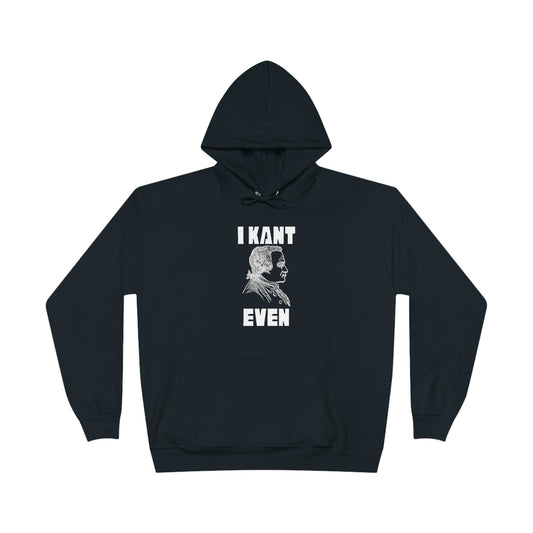 "I Kant even" Immanuel Kant, Hoodie