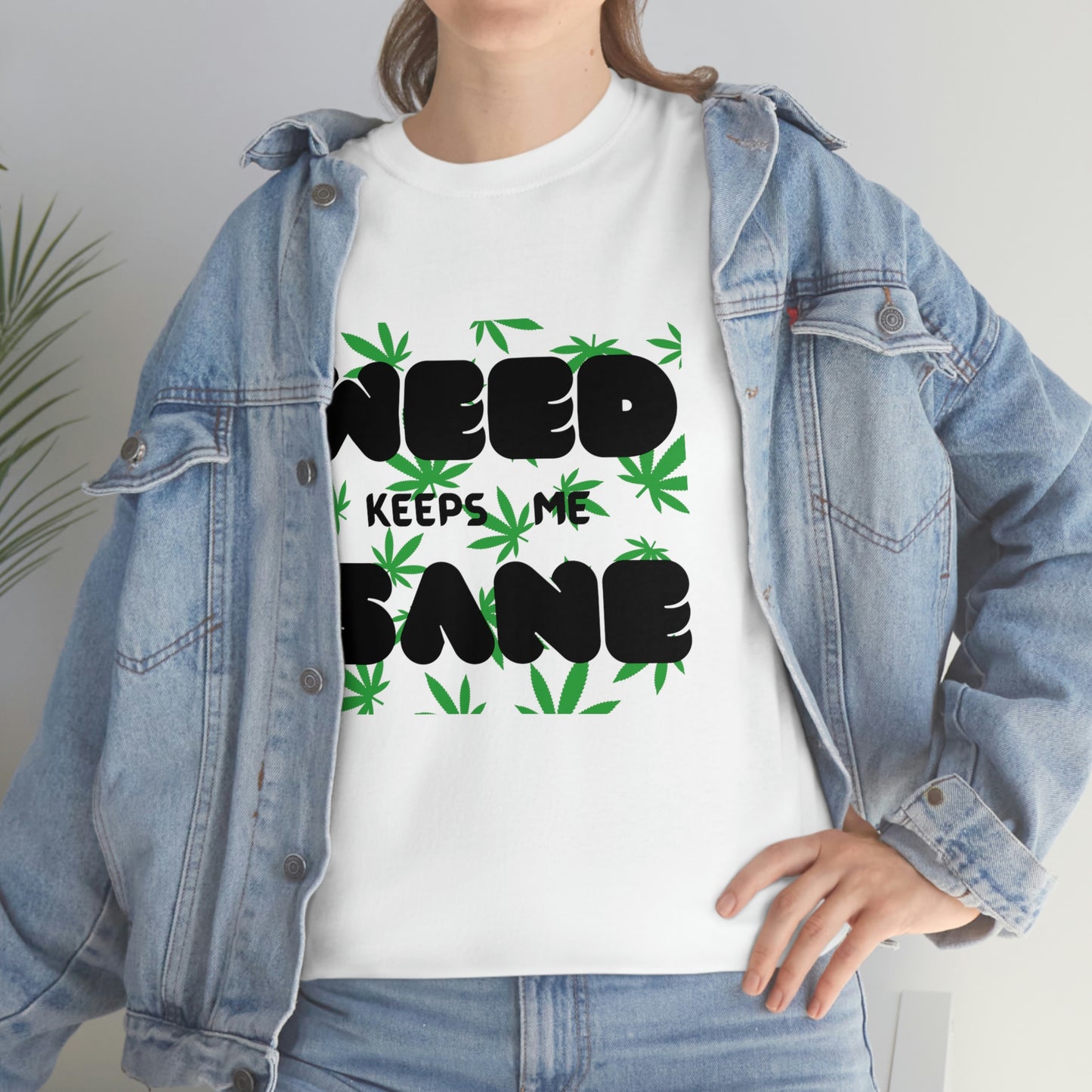 "Weed Keeps Me Sane", Tee