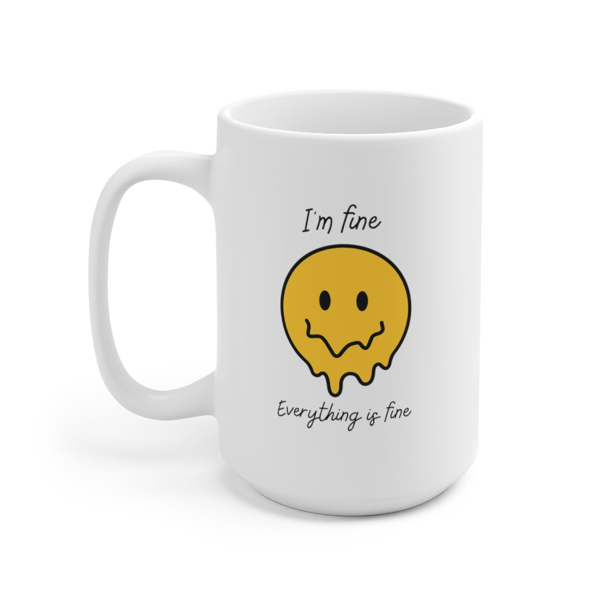 "I'm fine, Everything is fine" Large Ceramic Mug