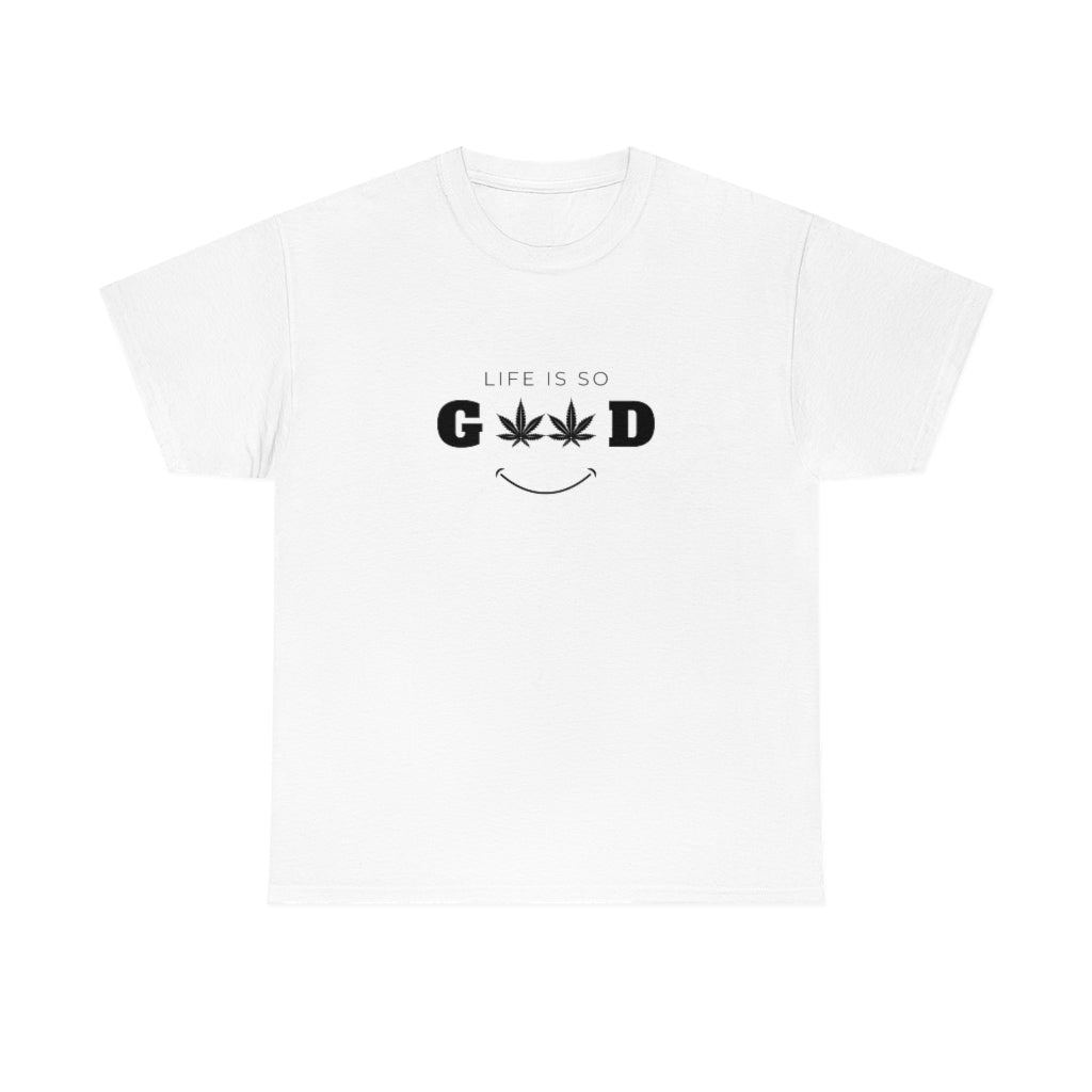 "Life is so Good" Cotton Tee