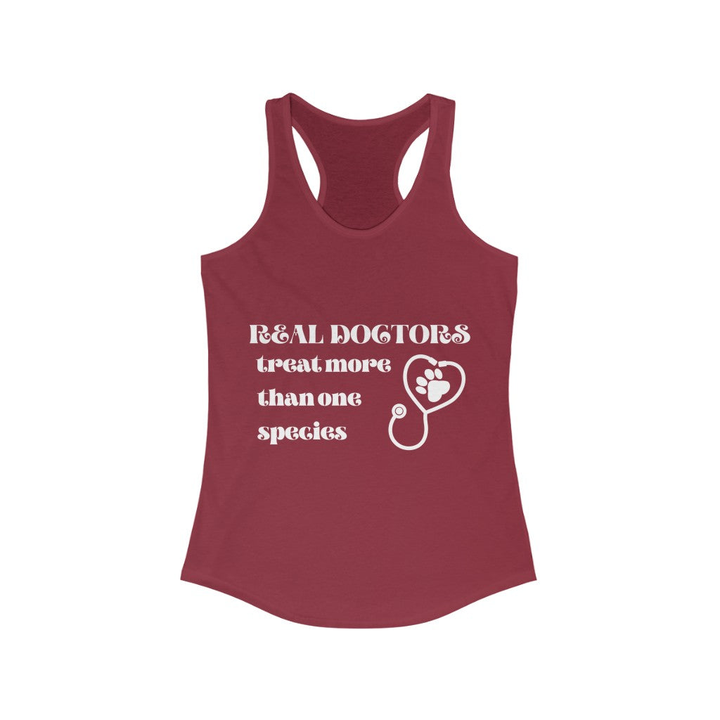 "Real doctors treat more than one species" Racerback Tank