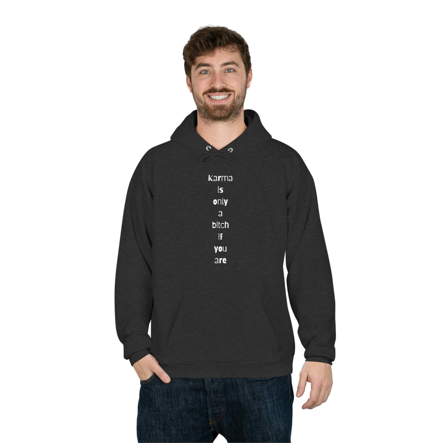 "Karma is only a bitch if you are", Hoodie