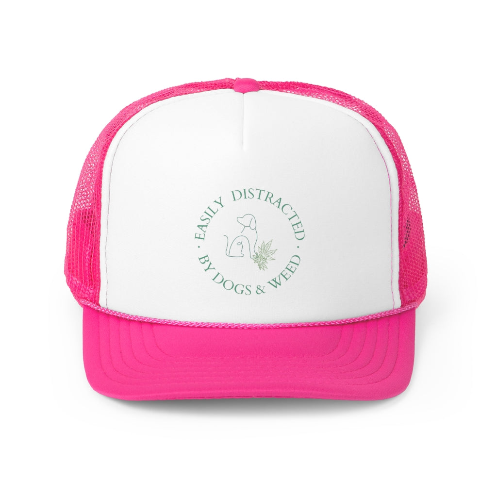 "Easily Distracted by Dogs & Weed" Trucker Cap