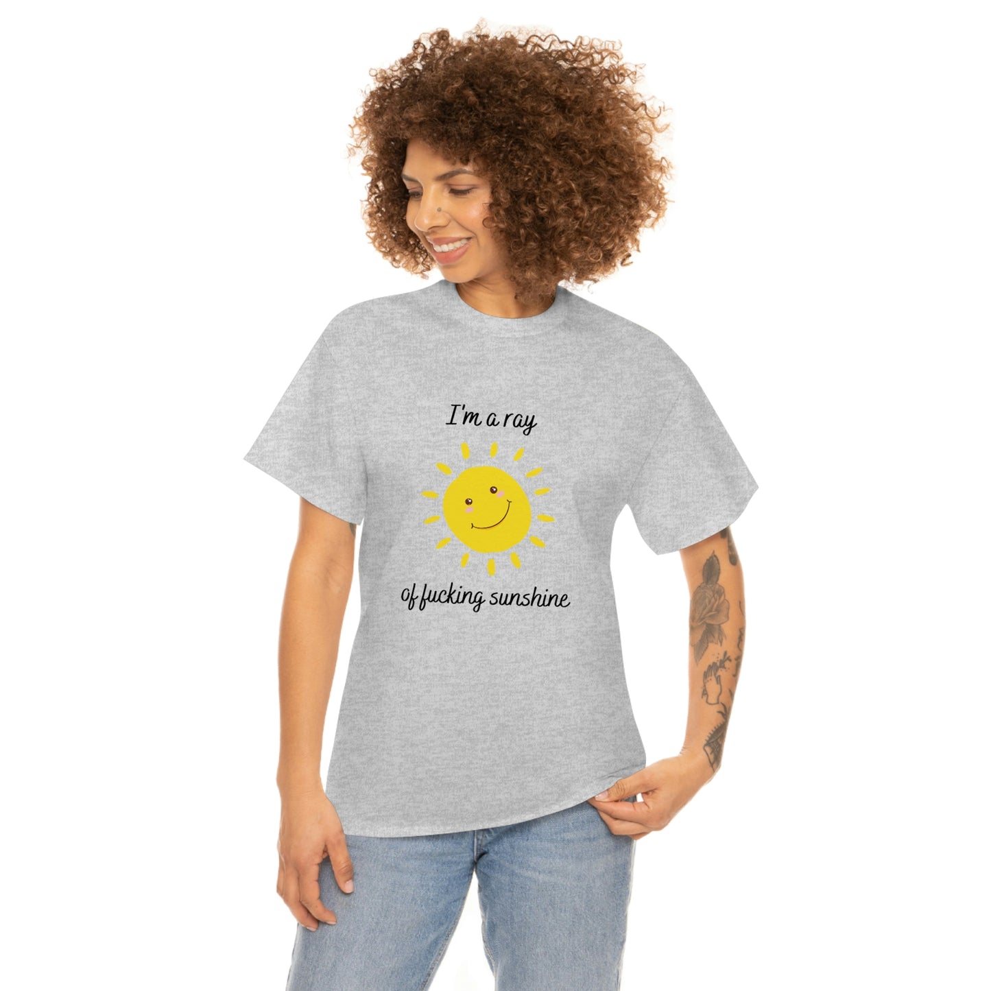 "I'm a ray of fucking sunshine", Tee