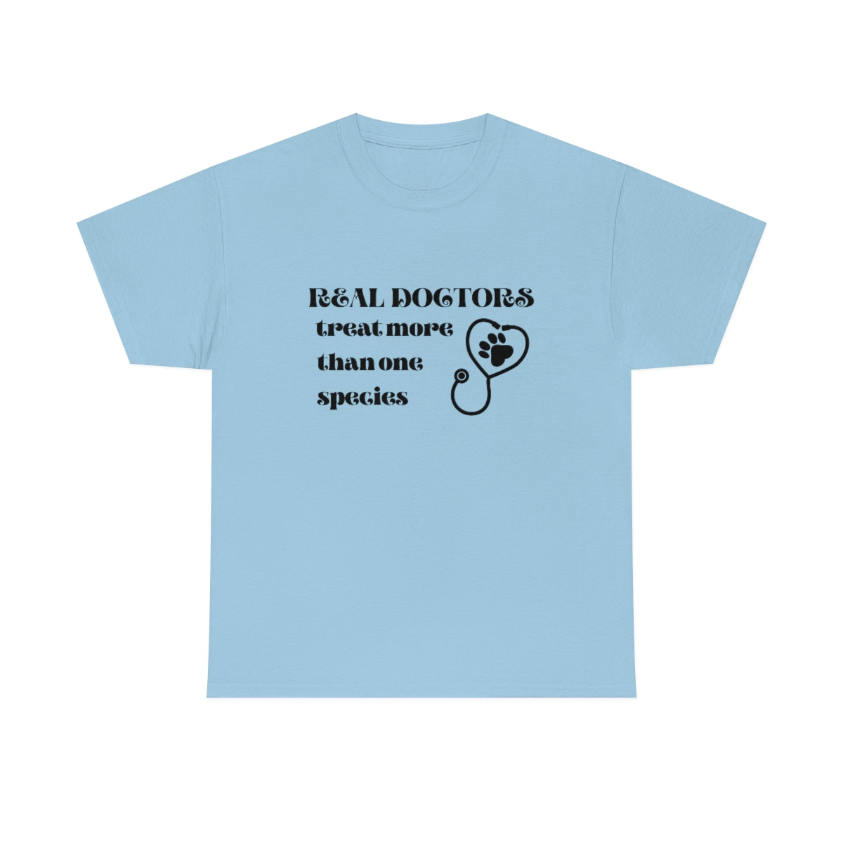 "Real doctors treat more than one species" Tee