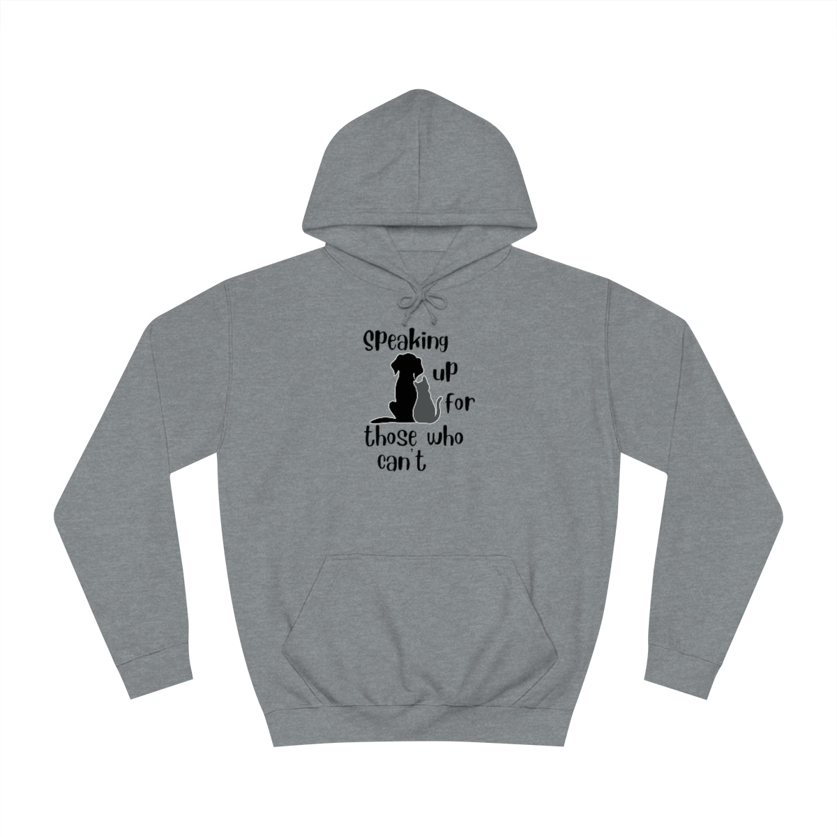 "Speaking up for those who can't" Hoodie