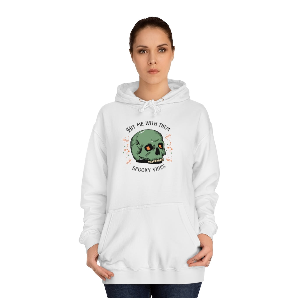 "Hit me with them spooky vibes" Hoodie