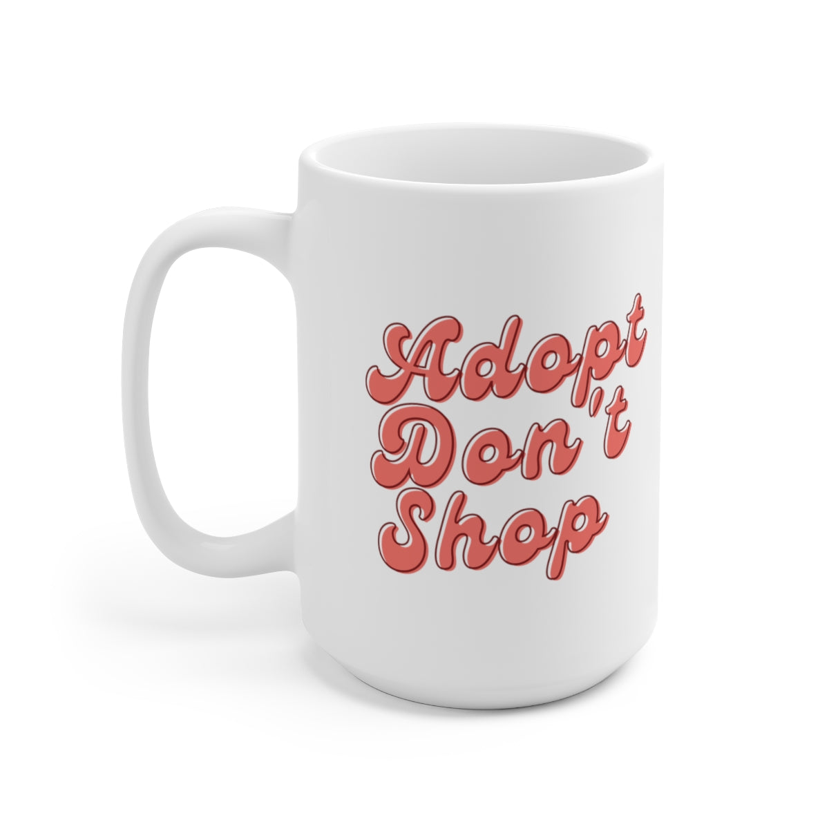 "Adopt Don't Shop" Large Ceramic Mug