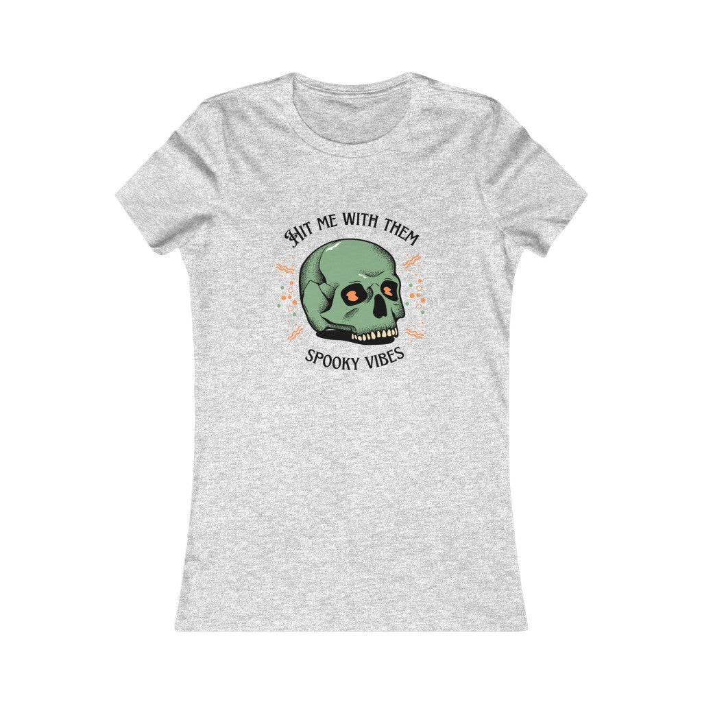 "Hit me with them spooky vibes" Women's Tee