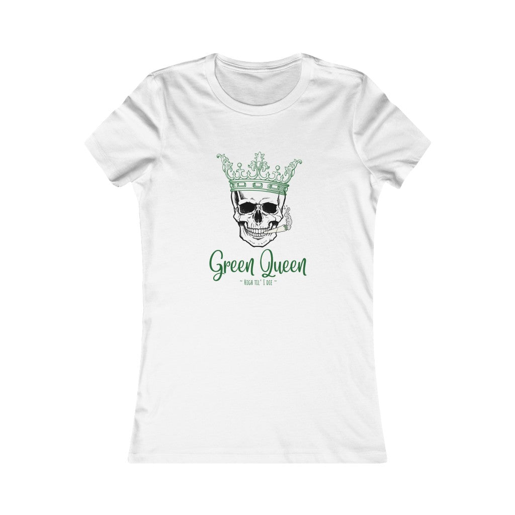 "Green Queen - High til' I die" Women's Tee