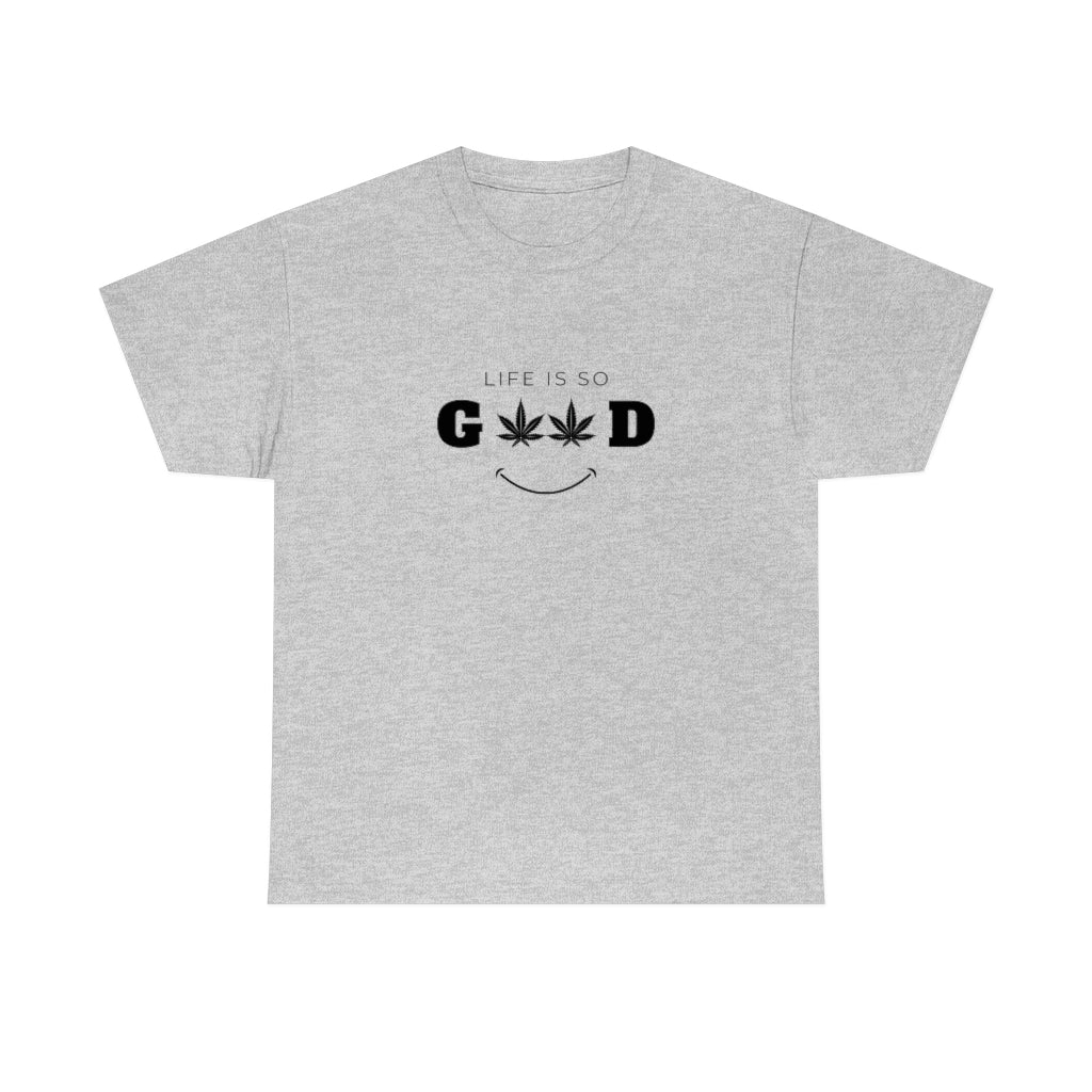 "Life is so Good" Cotton Tee