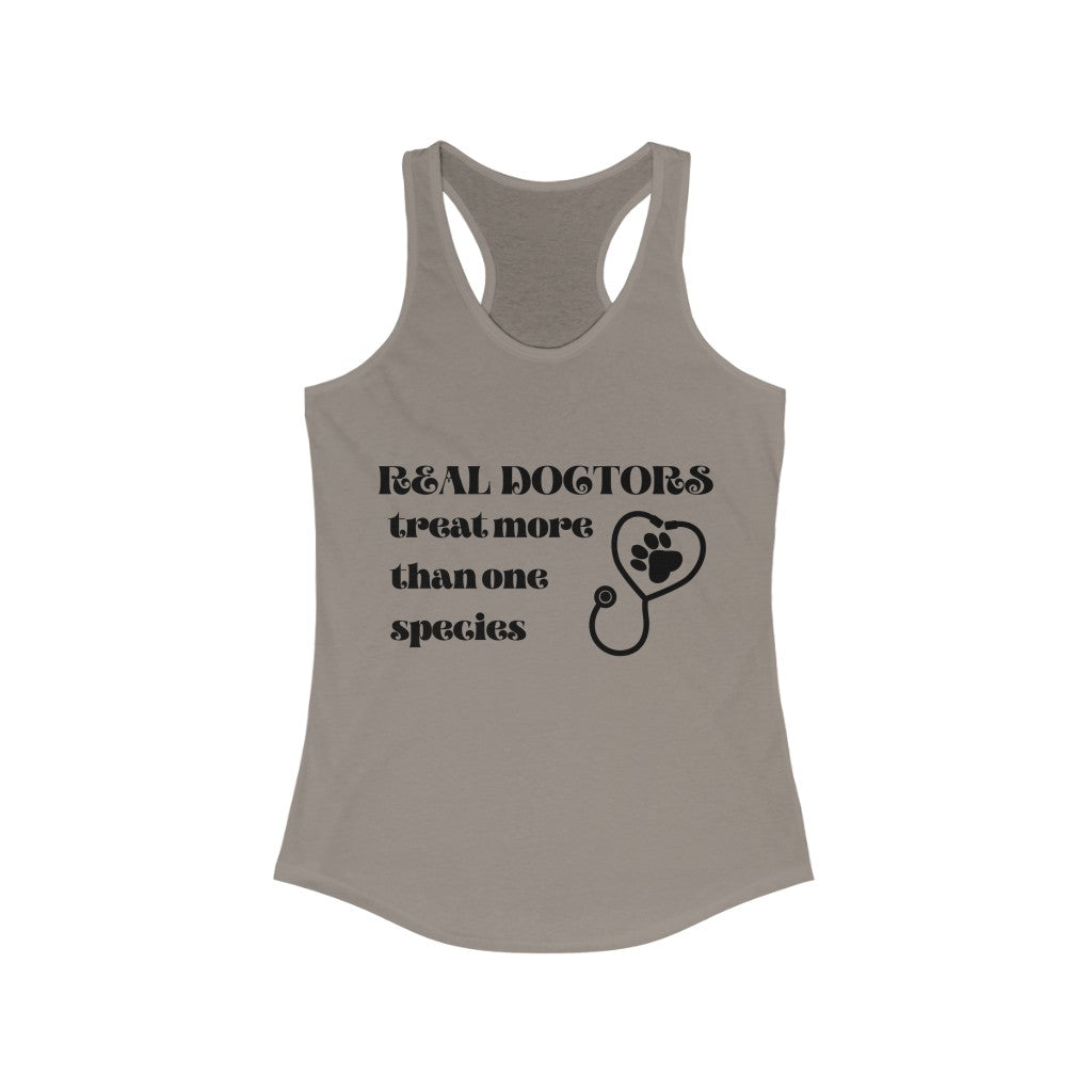 "Real doctors treat more than one species" Racerback Tank