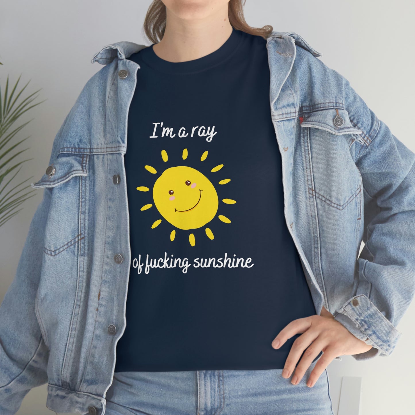 "I'm a ray of fucking sunshine", Tee