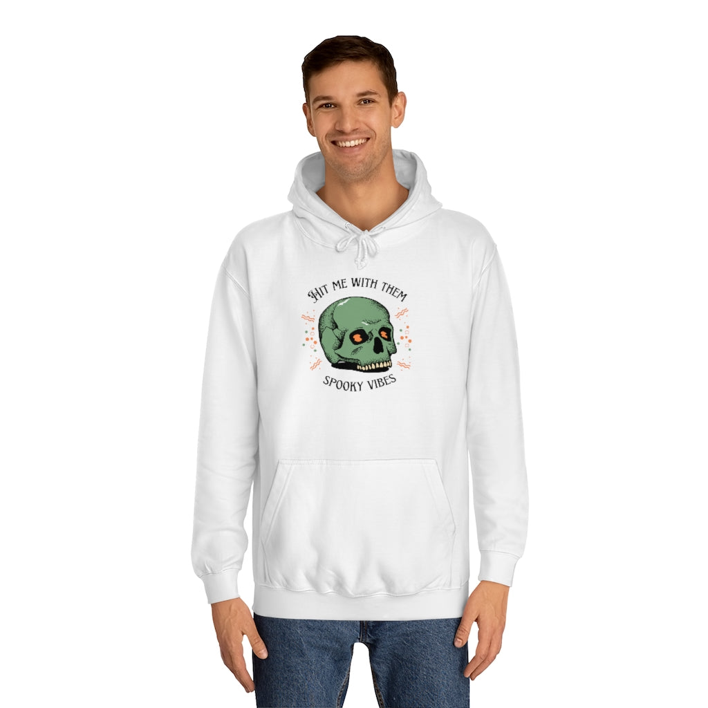 "Hit me with them spooky vibes" Hoodie