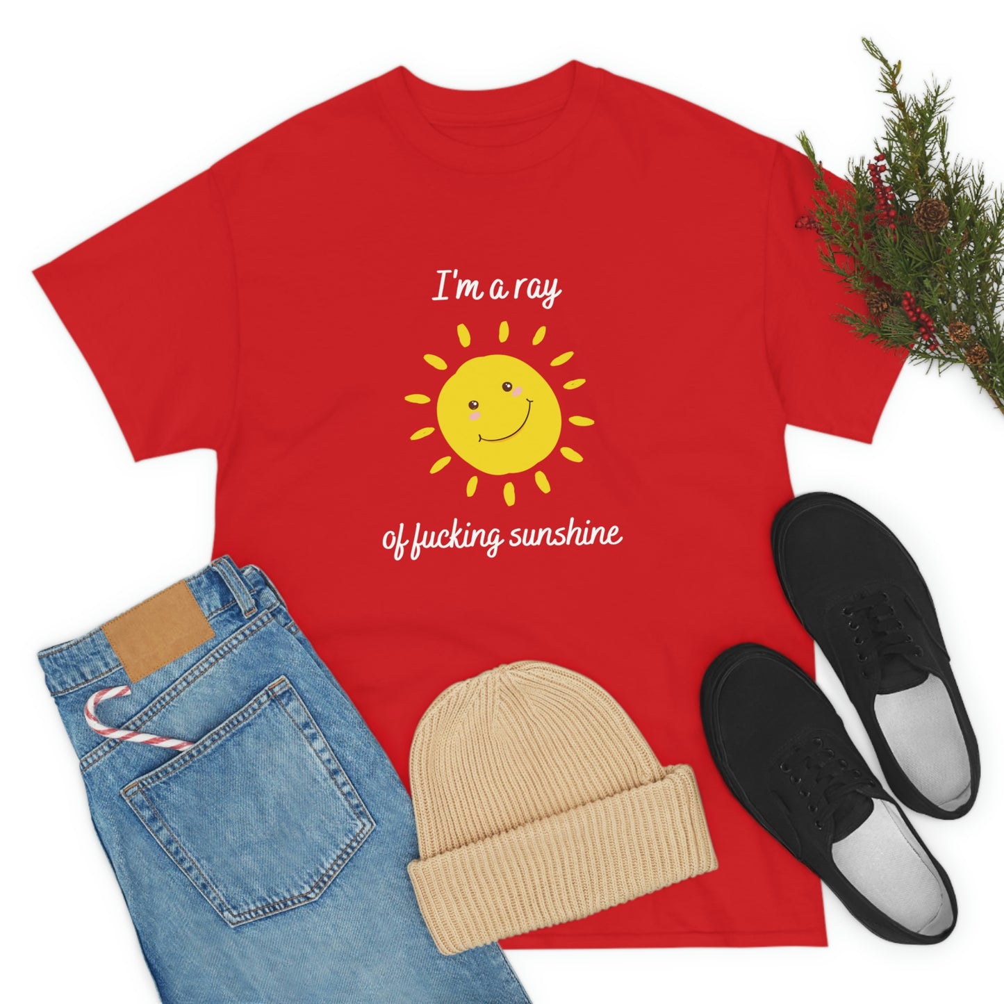 "I'm a ray of fucking sunshine", Tee