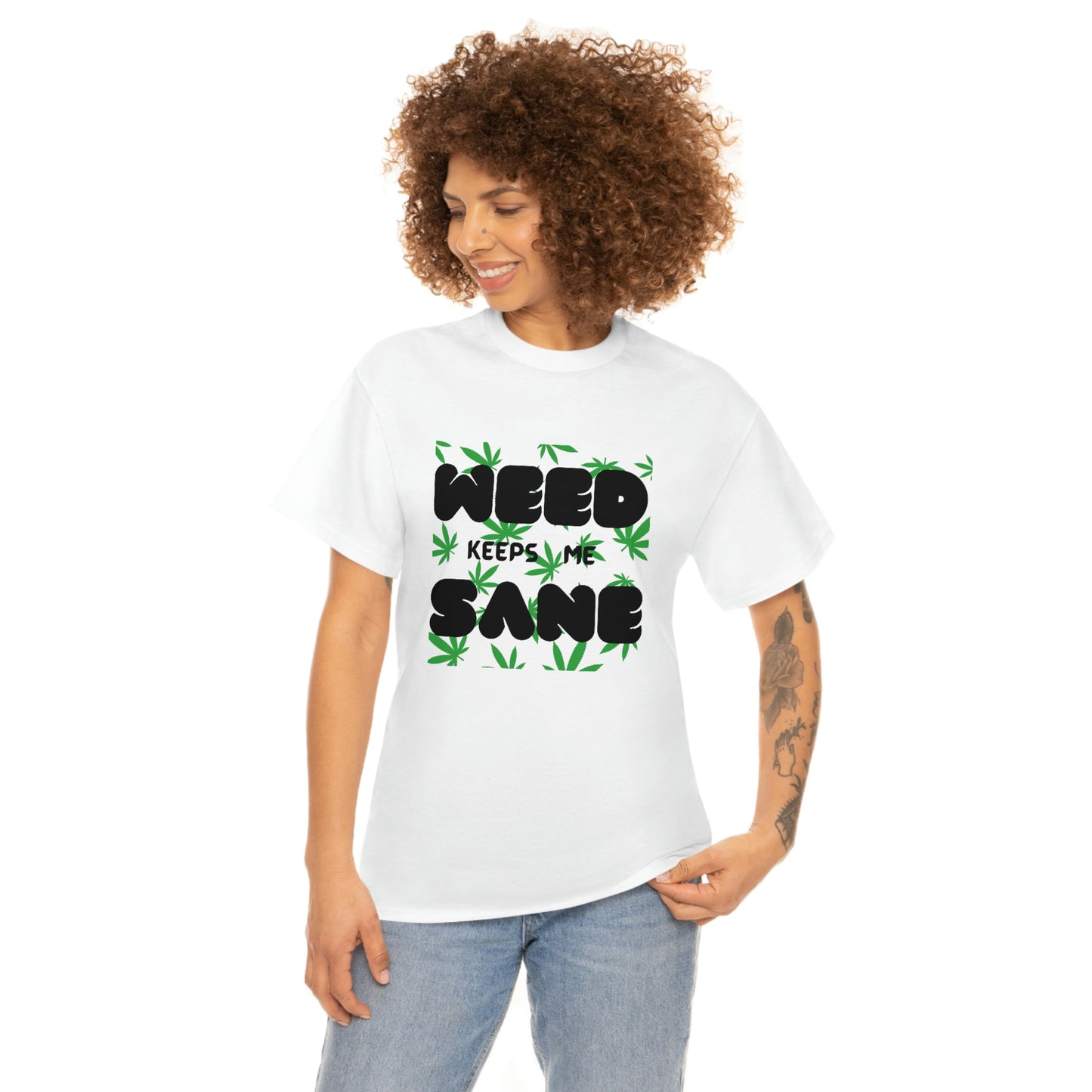 "Weed Keeps Me Sane", Tee