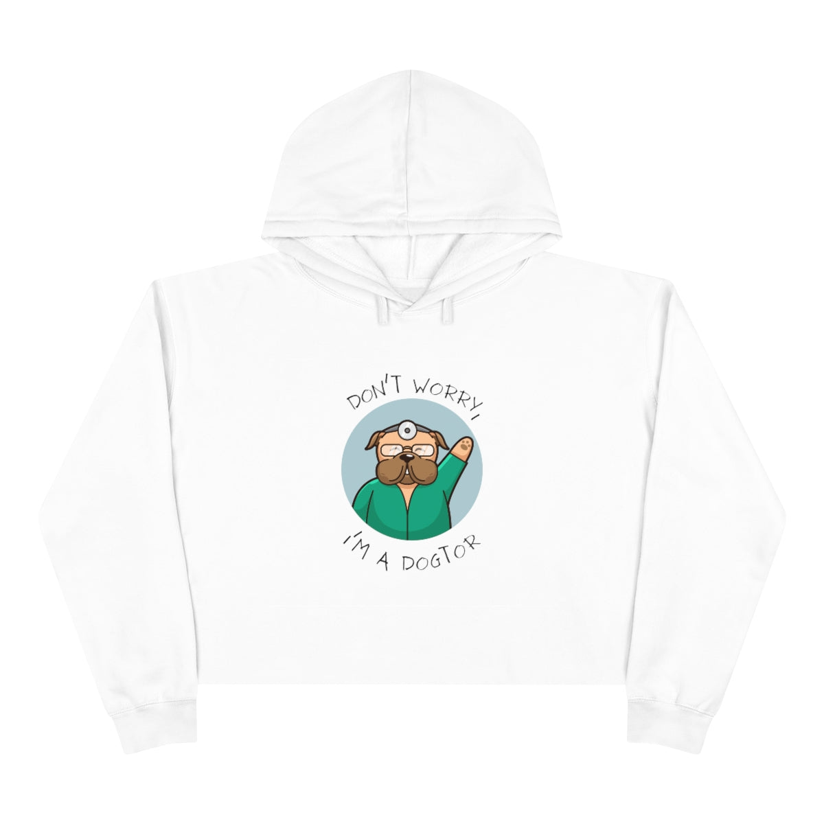 "Don't worry, I'm a dogtor" Crop Hoodie