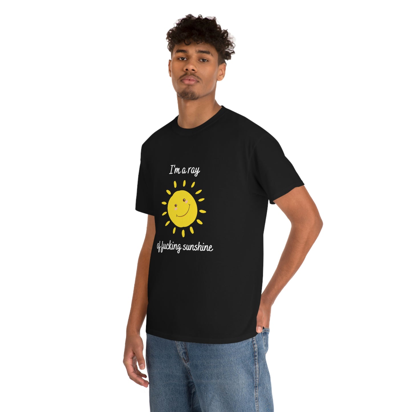 "I'm a ray of fucking sunshine", Tee