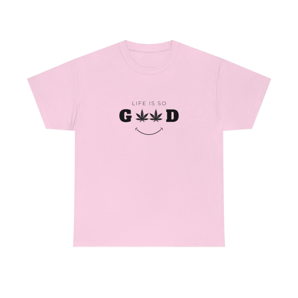 "Life is so Good" Cotton Tee