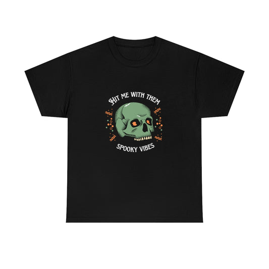 "Hit me with them spooky vibes" Cotton Tee