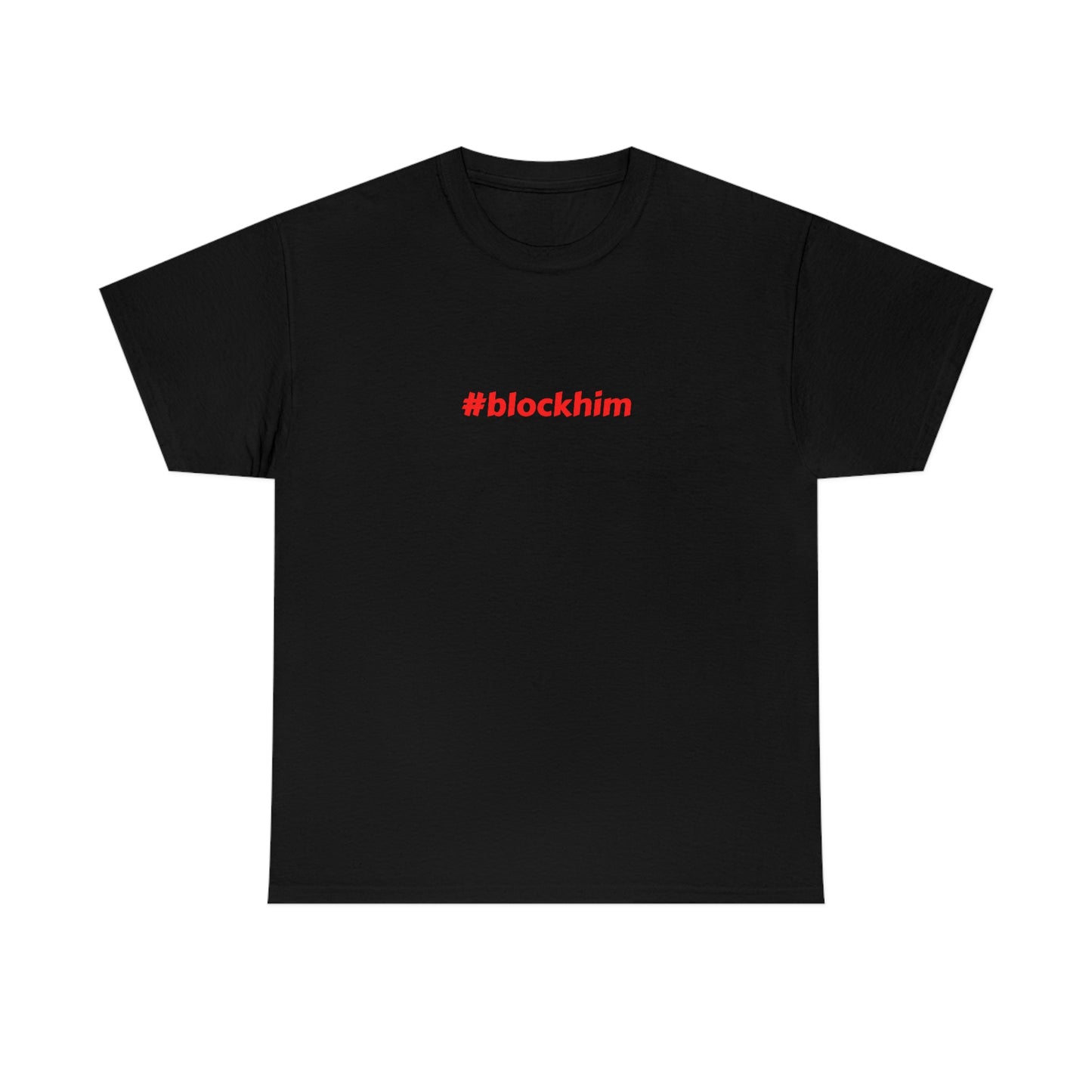 #blockhim, Tee