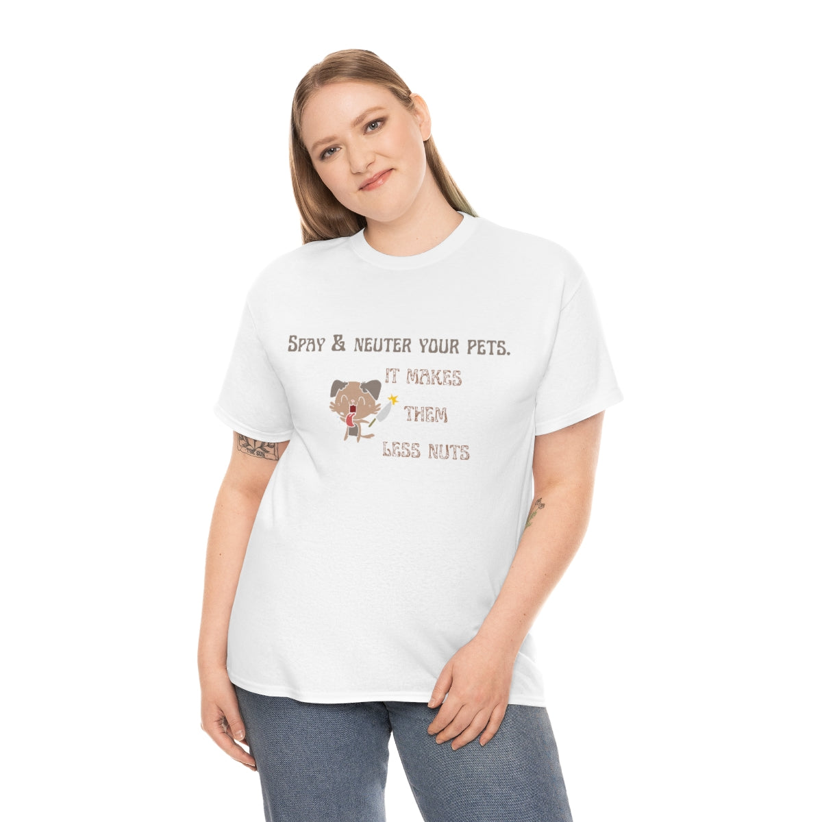 "Spay & neuter your pets. It makes them less nuts" Tee