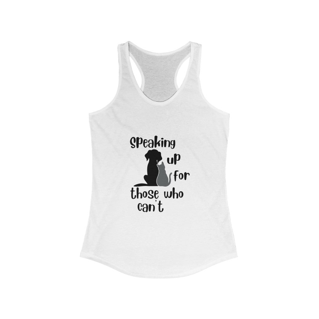 "Speaking up for those who can't" Racerback Tank