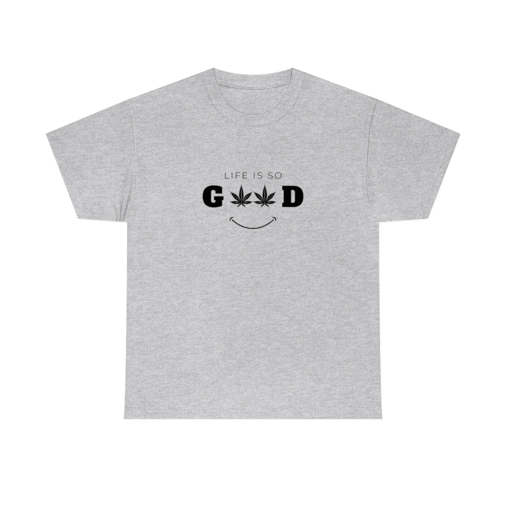 "Life is so Good" Cotton Tee