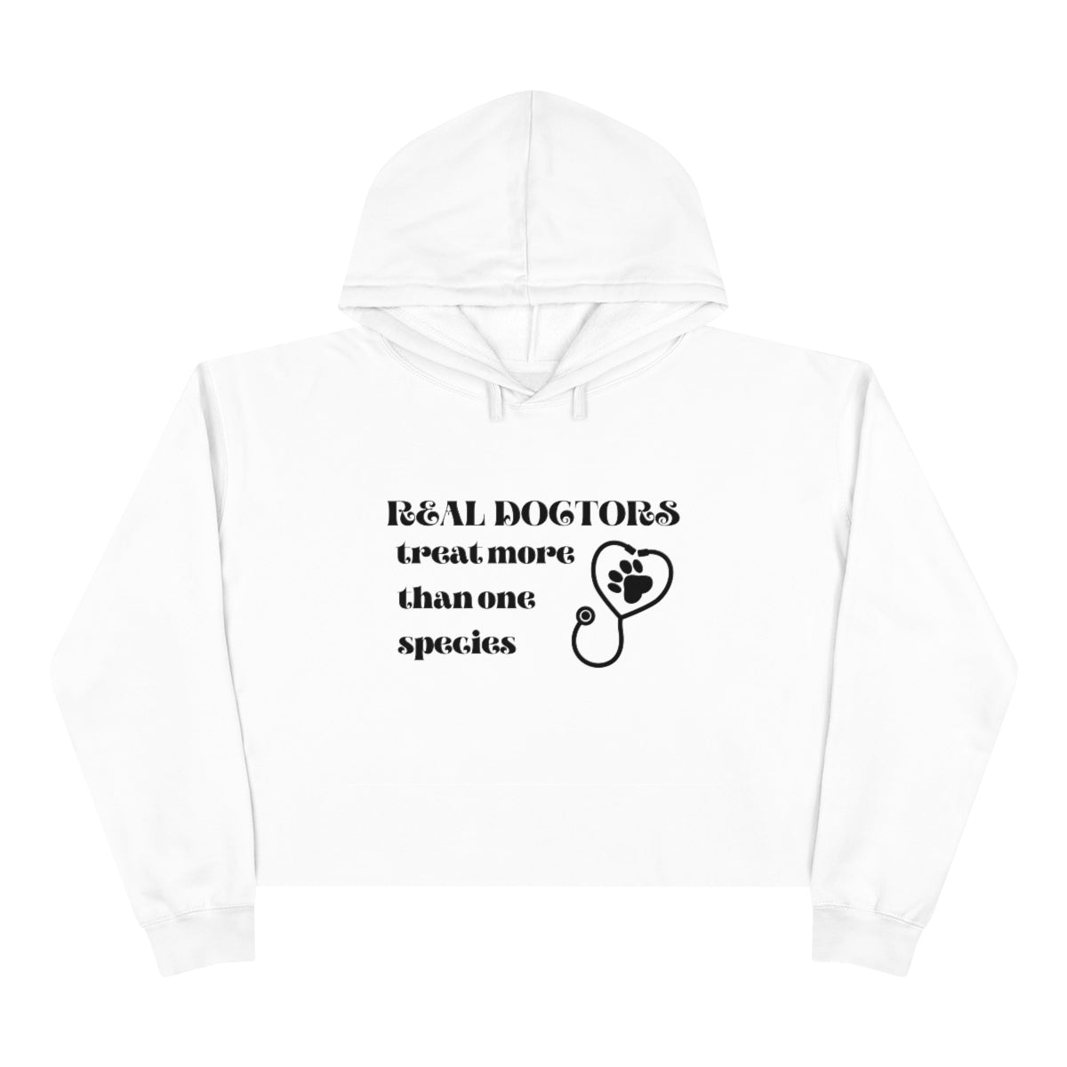 "Real doctors treat more than one species" Crop Hoodie