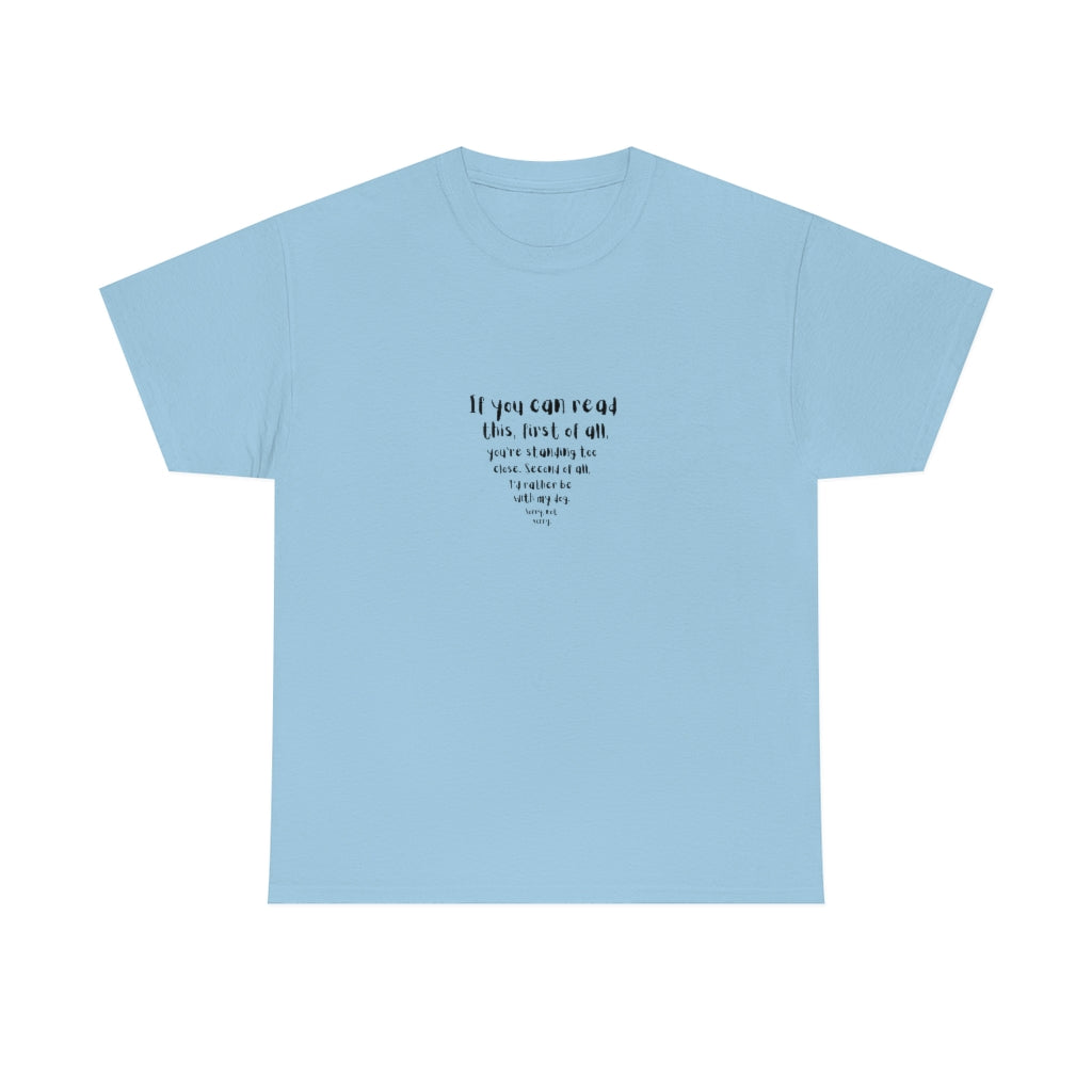 "If you can read this" Cotton Tee