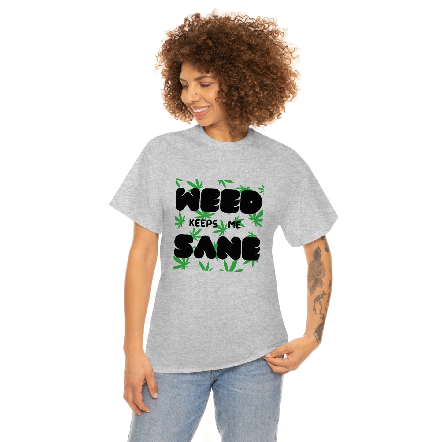 "Weed Keeps Me Sane", Tee