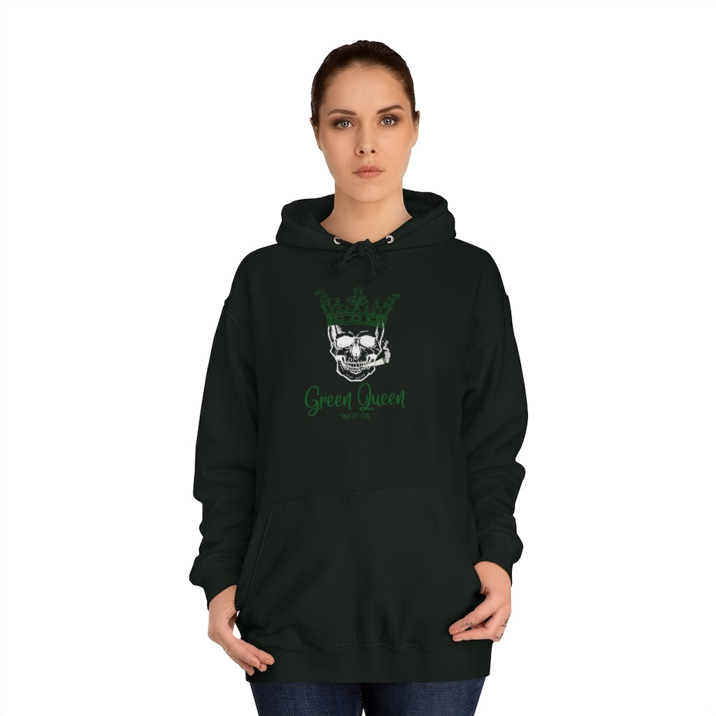 "Green Queen - High til' I die" Hoodie