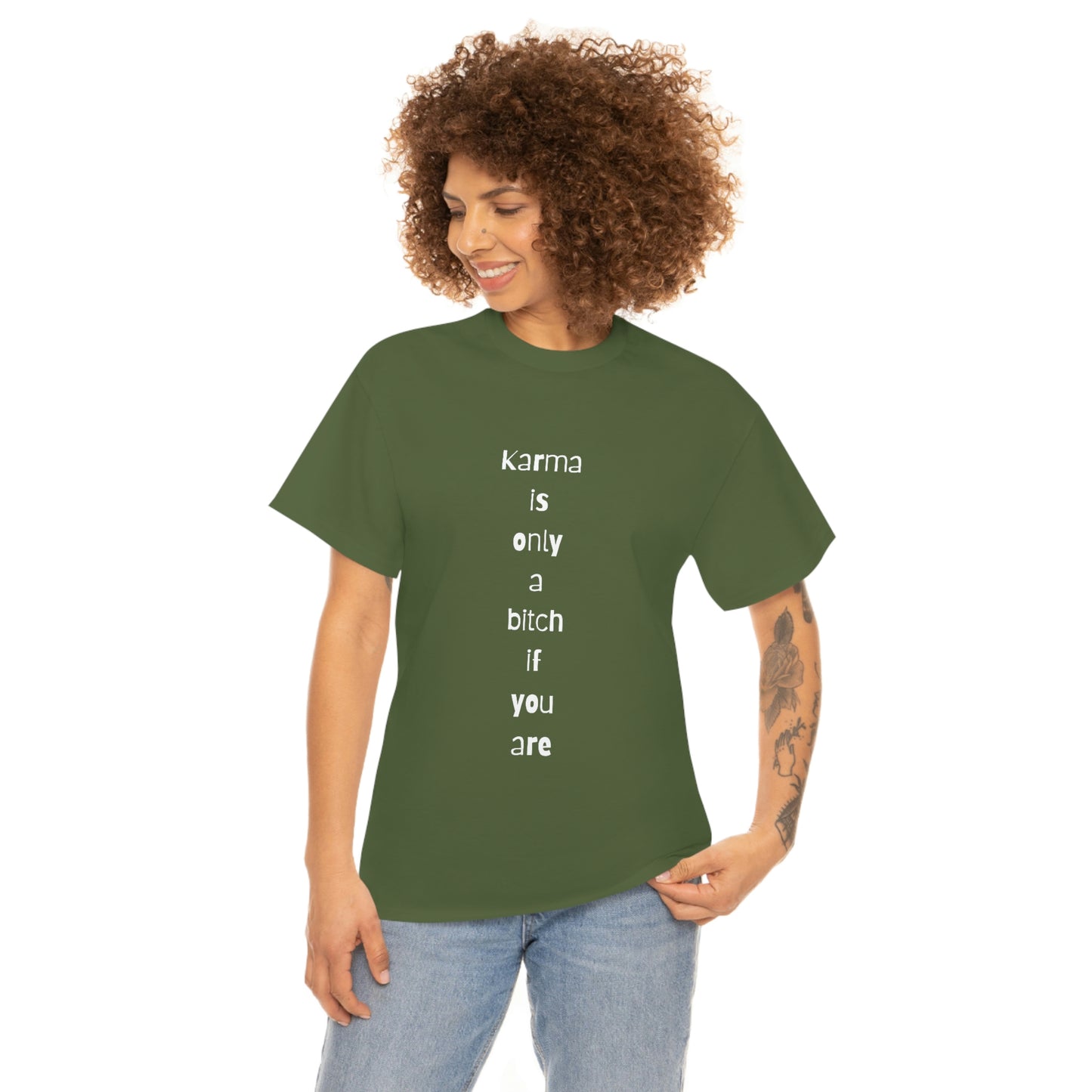 "Karma is only a bitch if you are", Tee