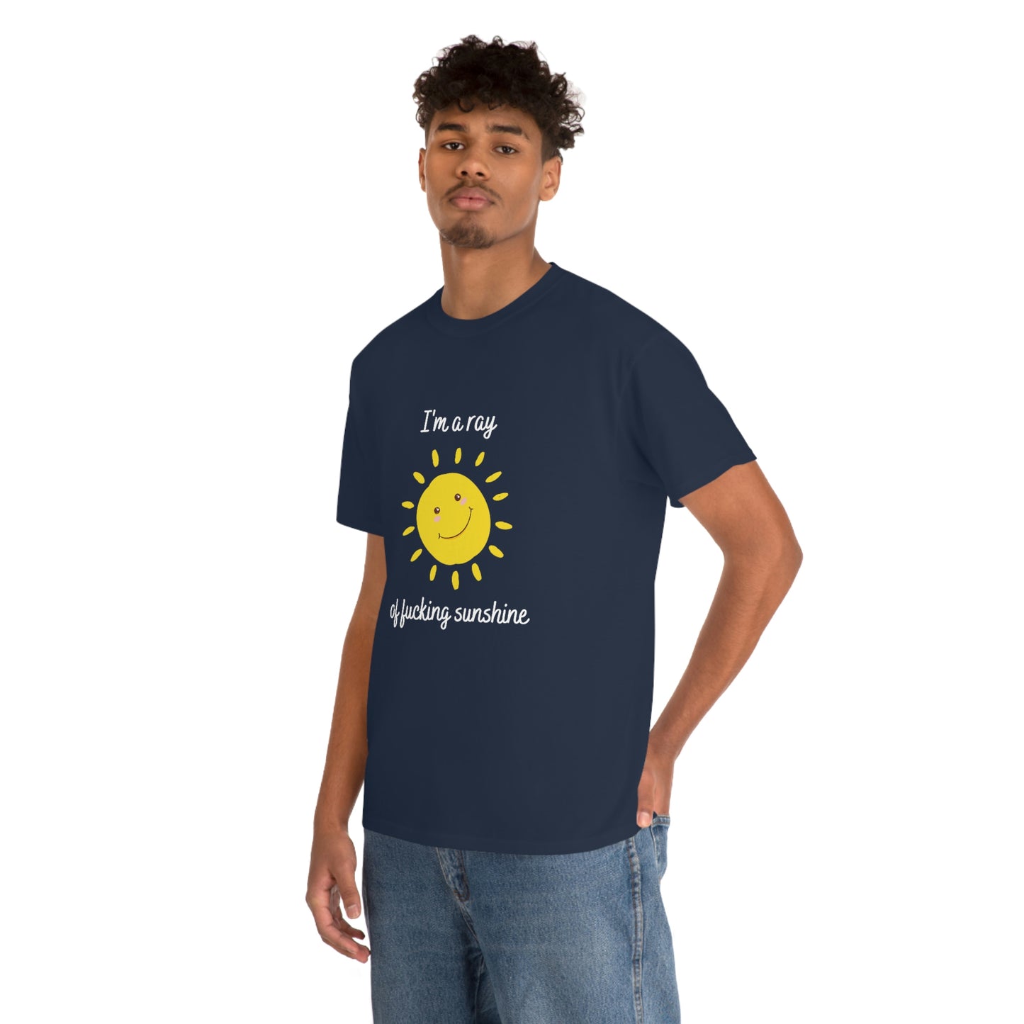 "I'm a ray of fucking sunshine", Tee