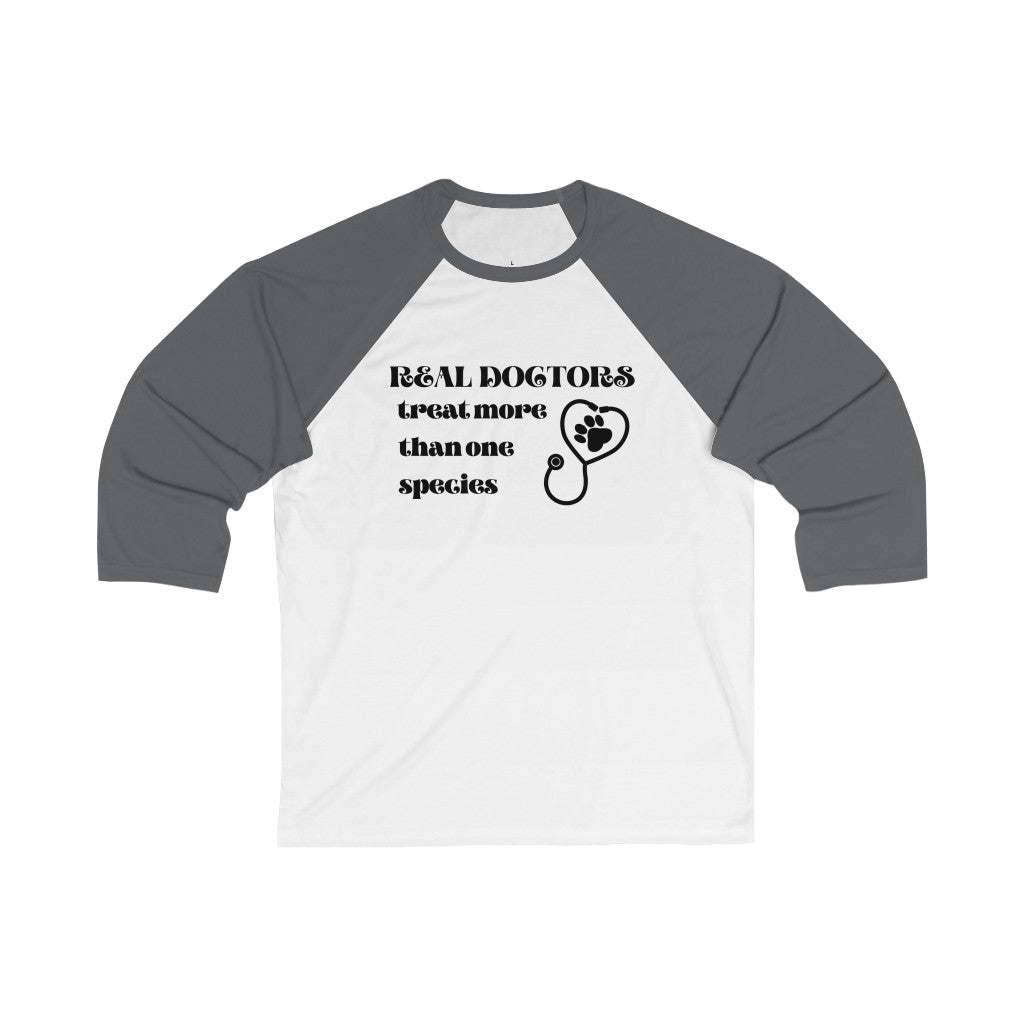 "Real doctors treat more than one species" Baseball Tee