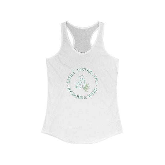 "Easily Distracted by Dogs & Weed" Racerback Tank