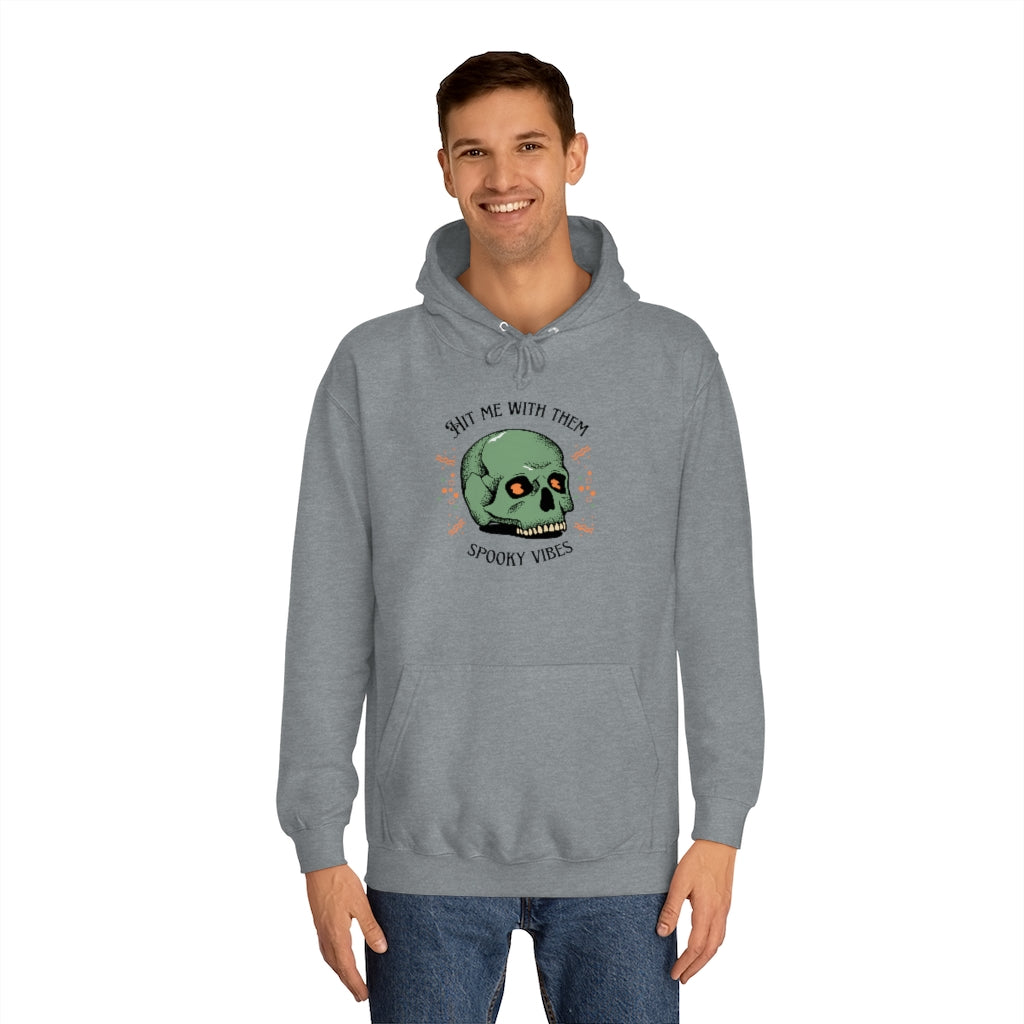 "Hit me with them spooky vibes" Hoodie