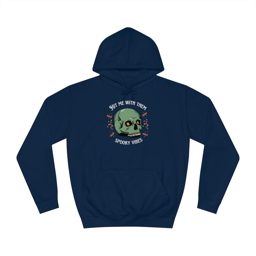 "Hit me with them spooky vibes" Hoodie