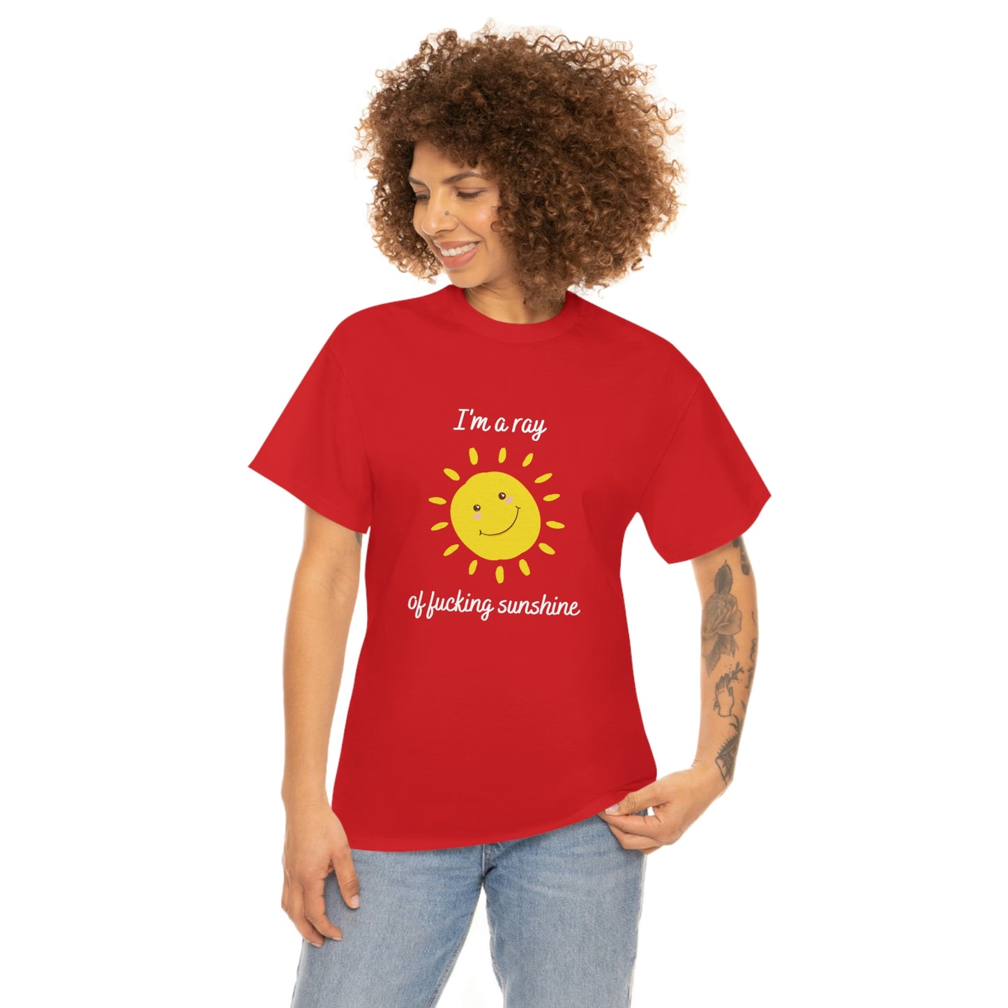 "I'm a ray of fucking sunshine", Tee