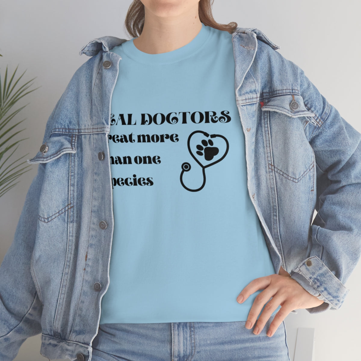 "Real doctors treat more than one species" Tee