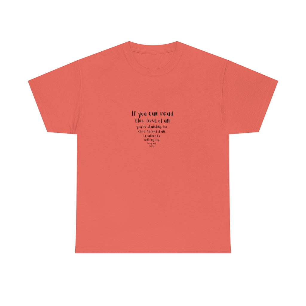 "If you can read this" Cotton Tee