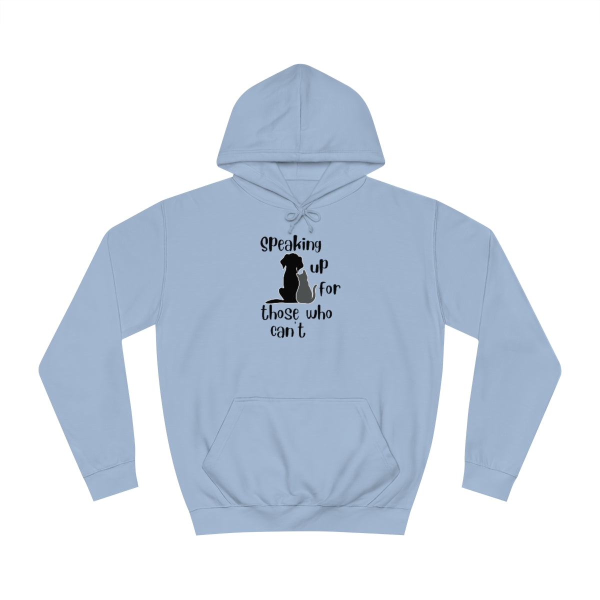 "Speaking up for those who can't" Hoodie