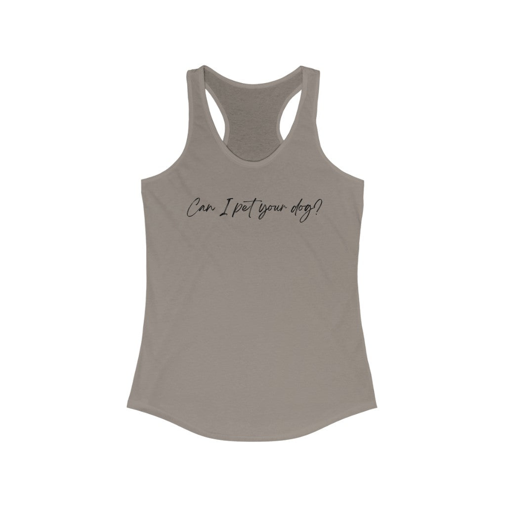 "Can I pet your dog?" Racerback Tank