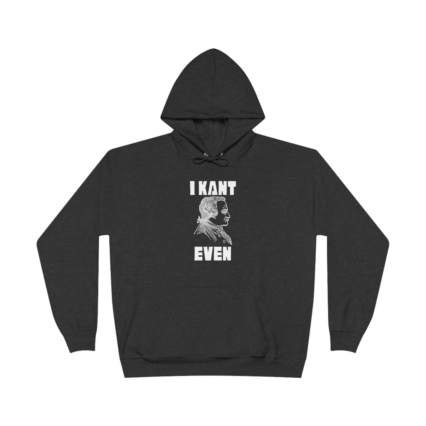 "I Kant even" Immanuel Kant, Hoodie