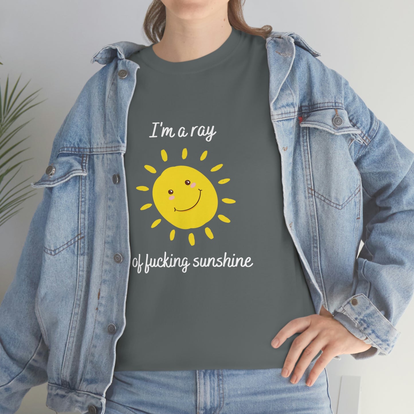 "I'm a ray of fucking sunshine", Tee