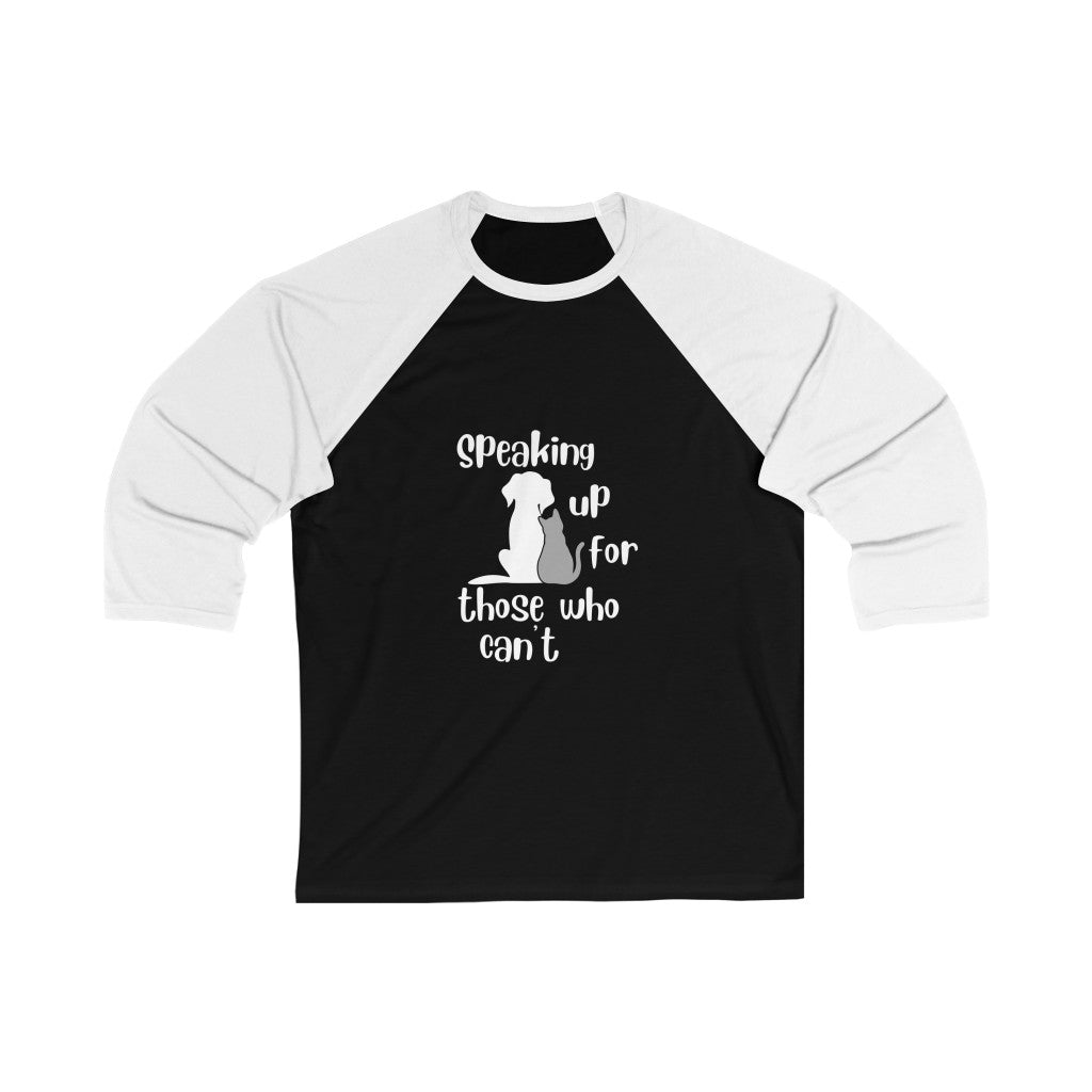 "Speaking up for those who can't" Baseball Tee