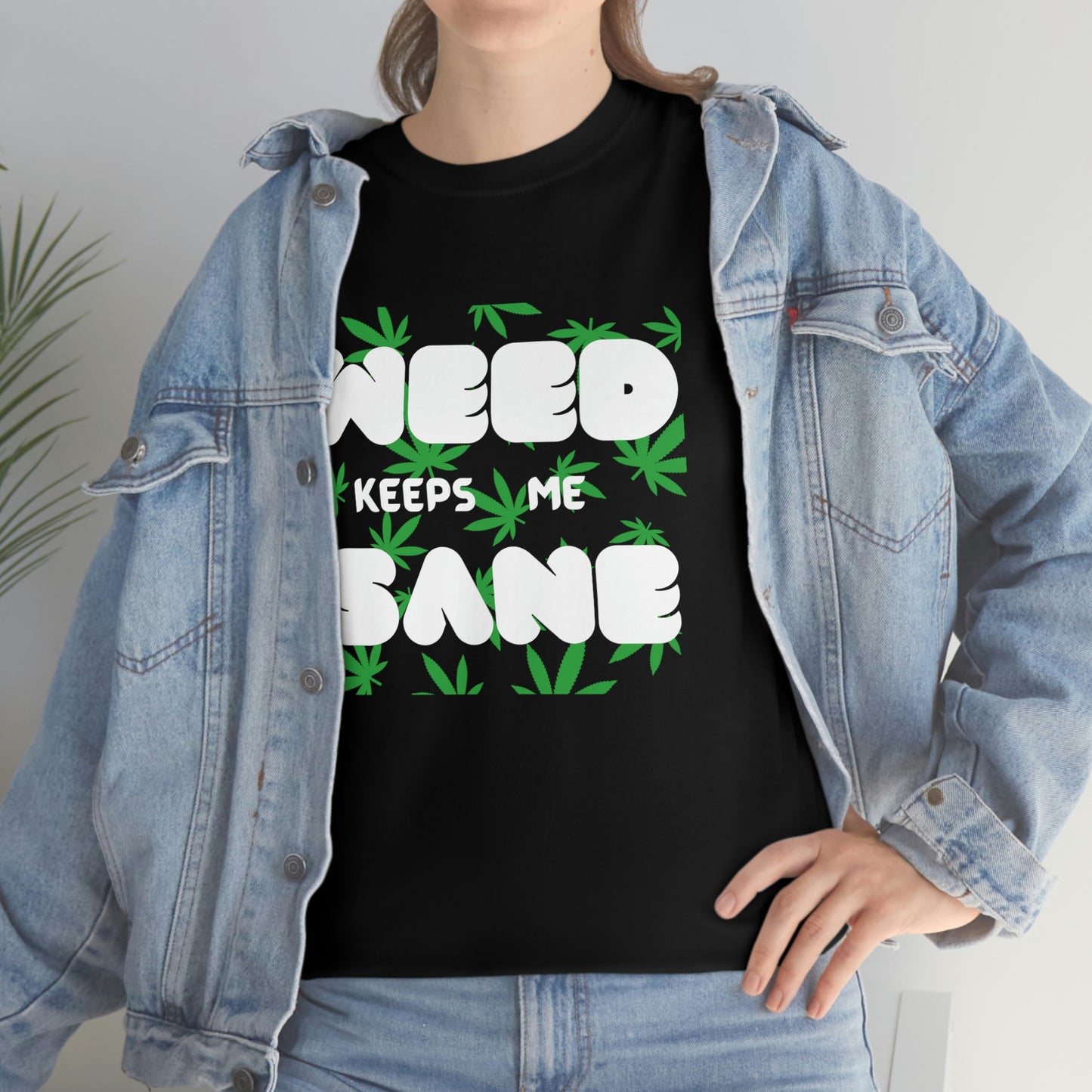 "Weed Keeps Me Sane", Tee